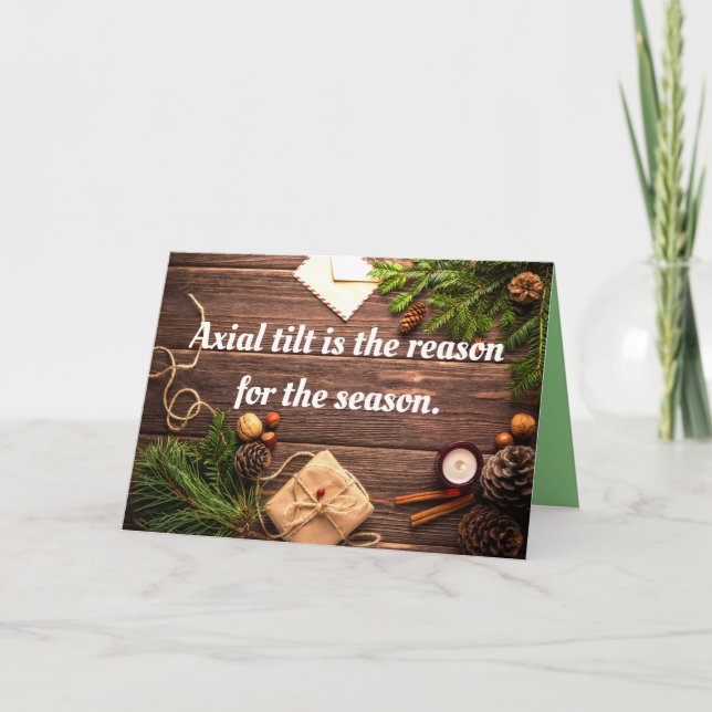 "Axial Tilt is the reason for the season" card (Front)