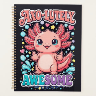 Axo-Lutely Awesome Cute Axolotl Planner