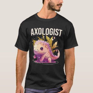 Axologist Axolotl Owner Axolotl Underwater Animal T-Shirt
