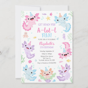Axolotl A-Lot-l Fun Birthday Invitation