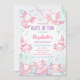 Axolotl ALOTL OF FUN Birthday Invitation