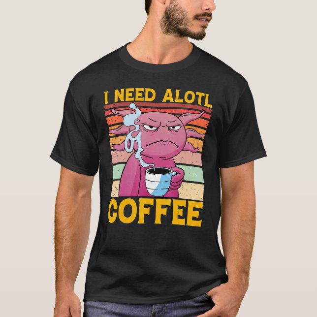 Axolotl Amphibian  Sayings 9 T-Shirt (Front)