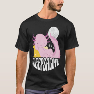 Axolotl at sleeping and the saying Sleepsalot T-Shirt