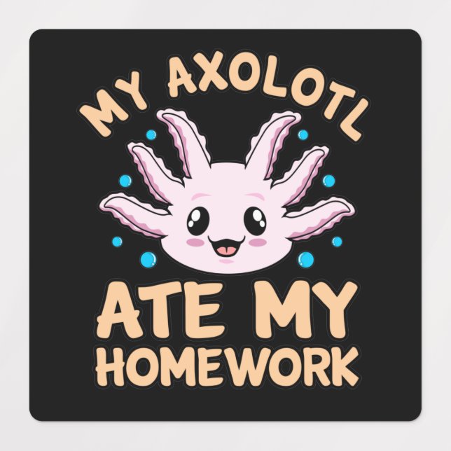 Axolotl Ate Homework Kawaii Animal Lover Pet Owner (Design 1)