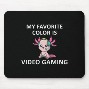 Axolotl Funny Gamer Quote My Favourite Colour Is V Mouse Pad