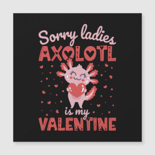 Axolotl is my valentine
