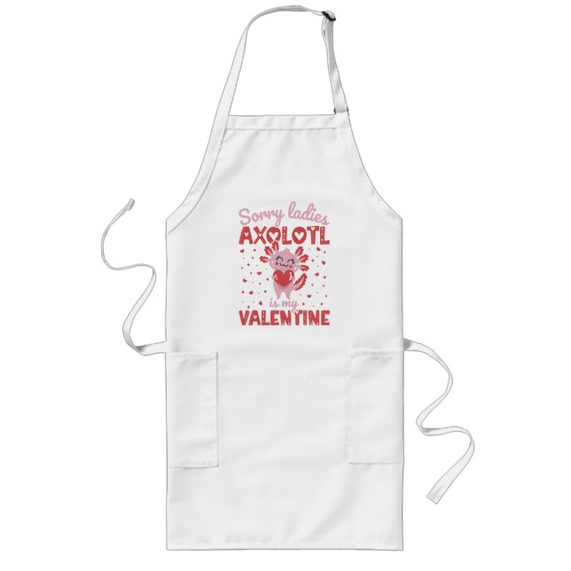 Axolotl is my valentine long apron (Front)