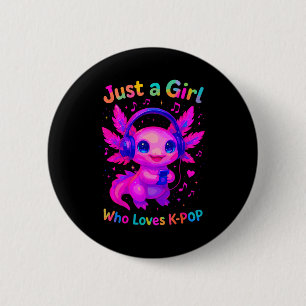 Axolotl Just A Girl Who Loves K-p  2 Inch Round Button