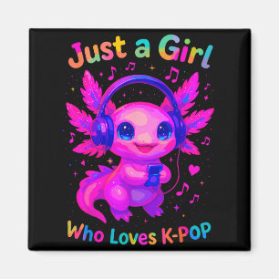 Axolotl Just A Girl Who Loves K-p  Magnet