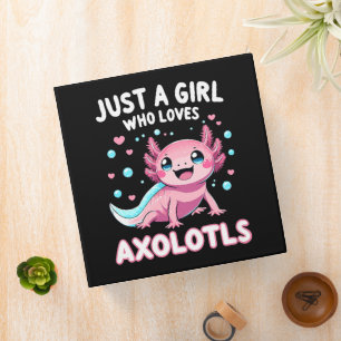 Axolotl Kawaii Just A Girl Who Loves Axolotls Binder