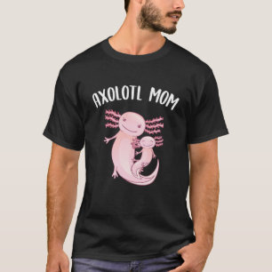 Axolotl Mom Funny Axolotl Pet Owner Mother Mexican T-Shirt