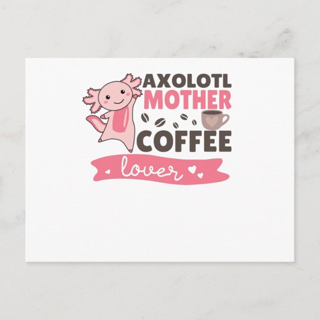 Axolotl Mother Coffee Lovers Sweet Axolotls Postcard (Front)