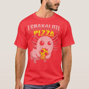 Axolotl Pizza Snack Design for a Axolotl Food Fan T-Shirt