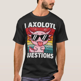 Axolotl Questions Cute Kawaii T-Shirt
