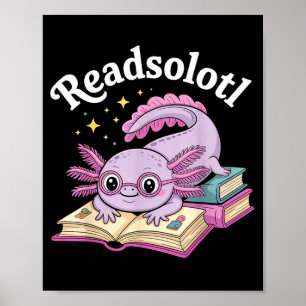 Axolotl readsolotl funny reading cute kawaii poster
