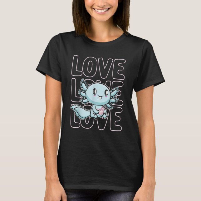 Axolotl Valentines Day I Love You Alotl Walking Fi T-Shirt (Front)