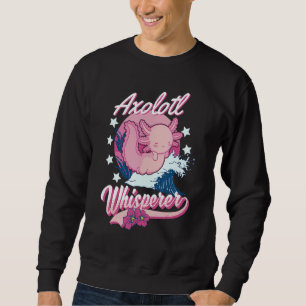 Axolotl Whisperer 1 Sweatshirt