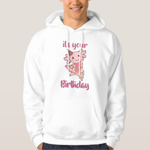 Axolotl Wishes Happy Birthday To You Axolotls Hoodie