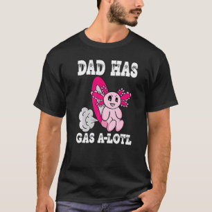 Axolotl with Gas Dad Has Gas Farting Dad T-Shirt