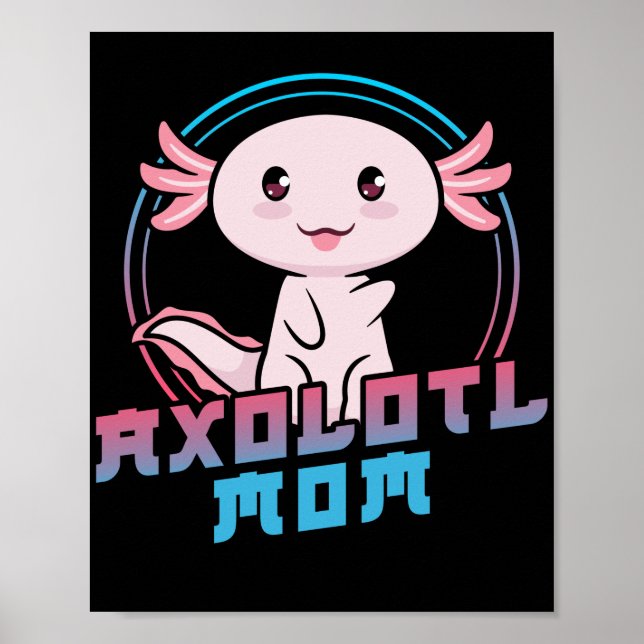Axolots Lover Pet Animal Axolotl Mom Kawaii Poster (Front)