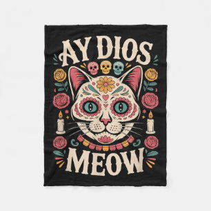 Ay Dios Meow Funny Sugar Skull Cat Dia De Los Fleece Blanket