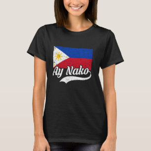 Ay Nako Annoyed Funny Filipino Expression Men Wome T-Shirt