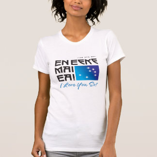 AYA / En Eeke Mai Ea I Love You So! Women's tshirt