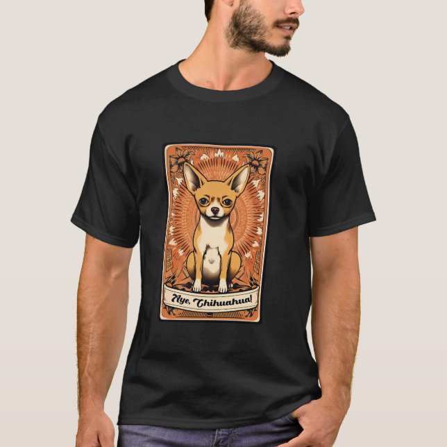 Aye Chihuahua Tarot Card Chihuahua Mom Halloween D T-Shirt (Front)