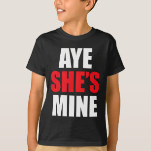 Aye He She Is Mine Matching Couple S - Cool Outfit T-Shirt