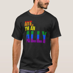 Aye I'm An Ally Gay Pride Lgbt 1 T-Shirt