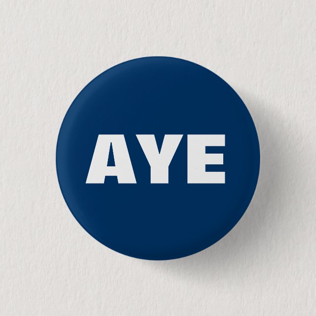 Aye Scottish Independence Button Badge (Front)