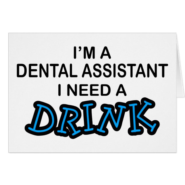 Ayez besoin d'une boisson - assistant dentaire (Devant horizontal)
