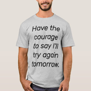 Ayez le T-shirt de base pour hommes Courage