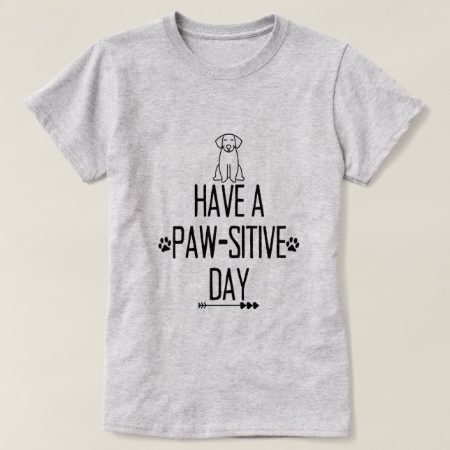 Ayez Un T-Shirt Jour Paw-Sitive (Design devant)