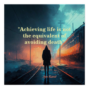 Ayn Rand Quote On Life (John Galt Image) Poster