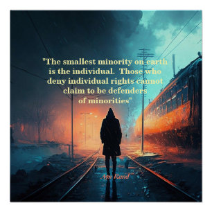 Ayn Rand Quote On The Smallest Minority (John Galt Poster