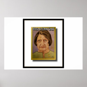 Ayn Rand (Who is John Galt) Poster