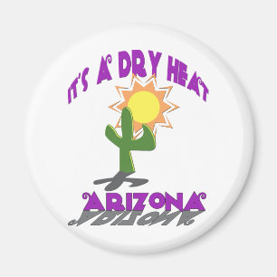 AZ-It's a Dry Heat Magnet