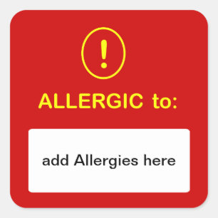 b6 - CUSTOMIZE THIS ~ Add Allergies. Square Sticker