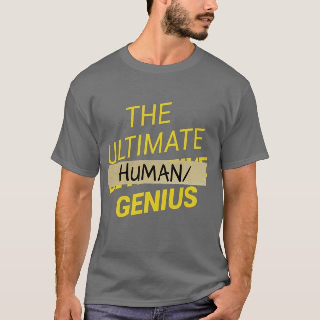 B99 Ultimate human slash genius T-Shirt (Front)
