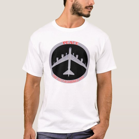 B-52 Peace The Old Fashioned Way, Bottom View T-Shirt