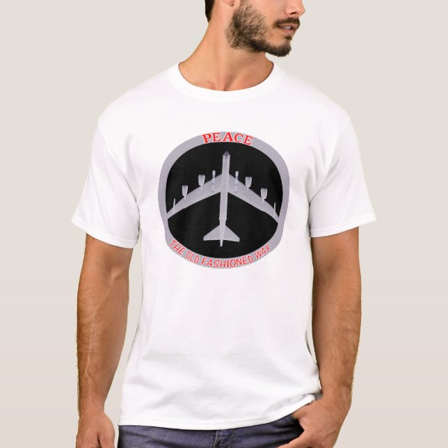 B-52 Peace The Old Fashioned Way, Bottom View T-Shirt (Front)