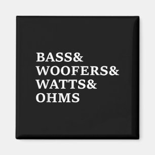 B And Woofers Car Audio Funny T Shirt Magnet