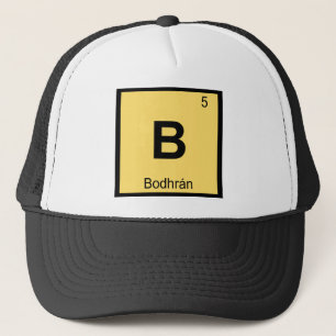 B - Bodhran Music Chemistry Periodic Table Symbol Trucker Hat