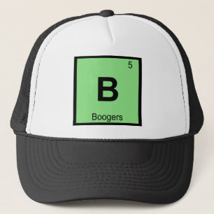 B - Boogers Chemistry Periodic Table Symbol Trucker Hat