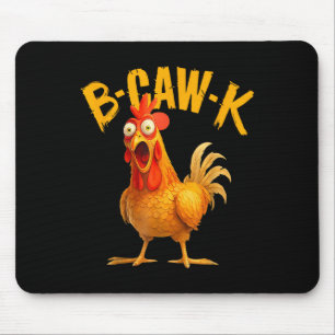 B-caw-k Funny Quote Big Roosterchicken Meme Mouse Pad