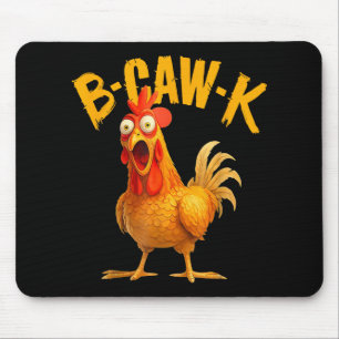 B-caw-k Funny Quote Big Roosterchicken Meme Mouse Pad