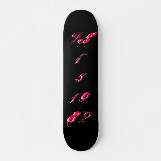 "B-Day" Feb. 14 1982 - Skateboard - Customizable