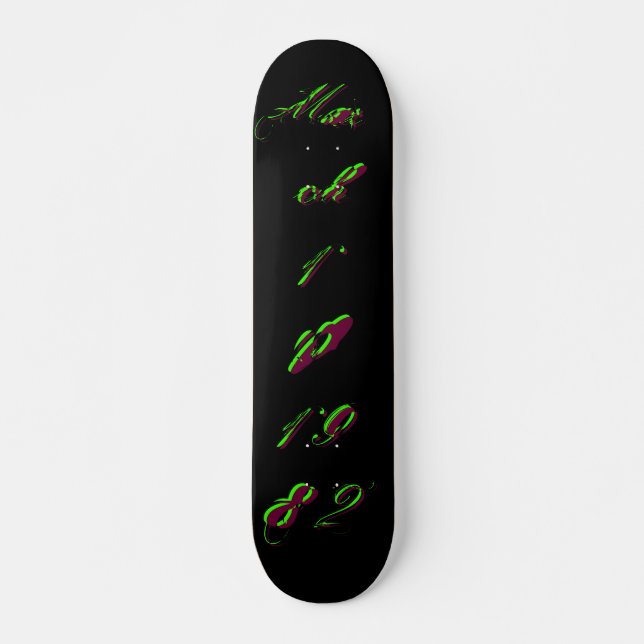 "B-Day" March 10 1982 - Skateboard - Customizable (Front)