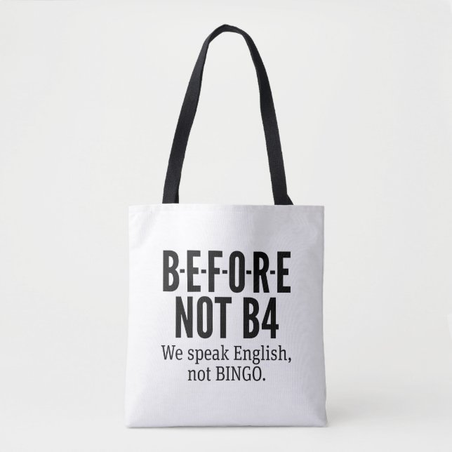 B-E-F-O-R-E NOT B4 - Speak English Not Bingo Tote Bag (Front)